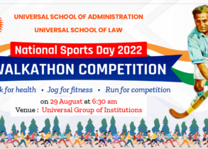 On the occasion of National Sports Day 2022, Universal Group of Institutions is organizing The Walkathon Competition.