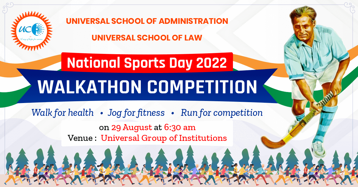 On the occasion of National Sports Day 2022, Universal Group of Institutions is organizing The Walkathon Competition.