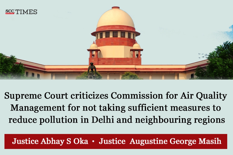 Supreme Court Criticises CAQM on Delhi Pollution Crisis