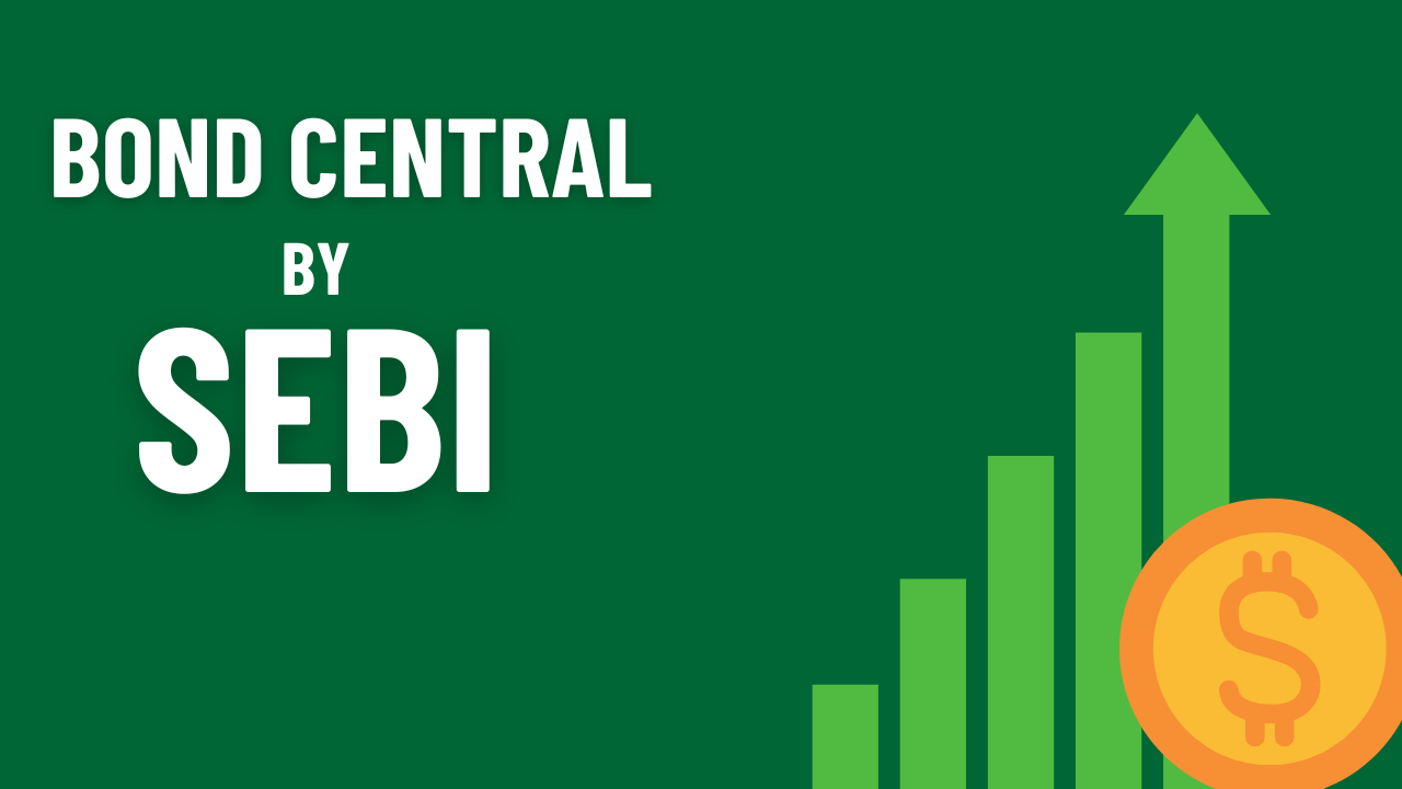 SEBI Launches Bond Central for Corporate Bond Transparency