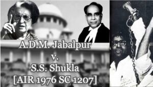 Habeas Corpus Case 1976: ADM Jabalpur vs Shukla