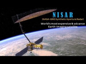 NISAR: India-US Satellite for Earth Mapping