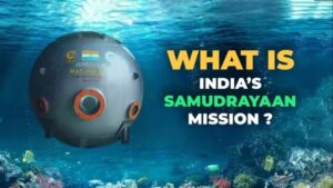 Samudrayaan: India’s First Human Deep-Sea Mission