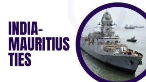 India Strengthens Naval Ties with France & Mauritius