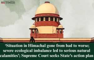 Supreme Court Warns Himachal: Ecological Crisis