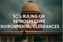 SC Verdict Weakens India’s Green Safeguards