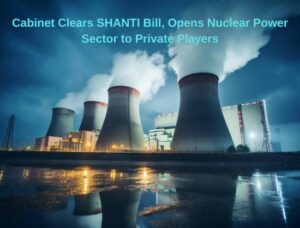 SHANTI Bill opens nuclear power to private