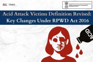Acid Attack Victims Expanded Under RPwD Act