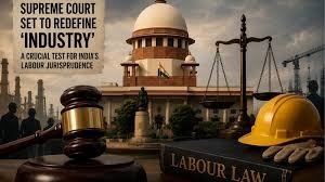 SC Redefines Industry Under Labour Code