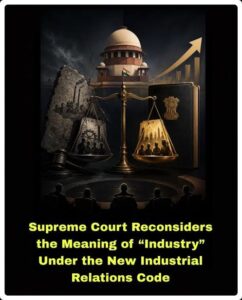 SC Redefines 'Industry' Under IR Code 2020