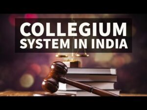 Collegium System: Judicial Independence Debate